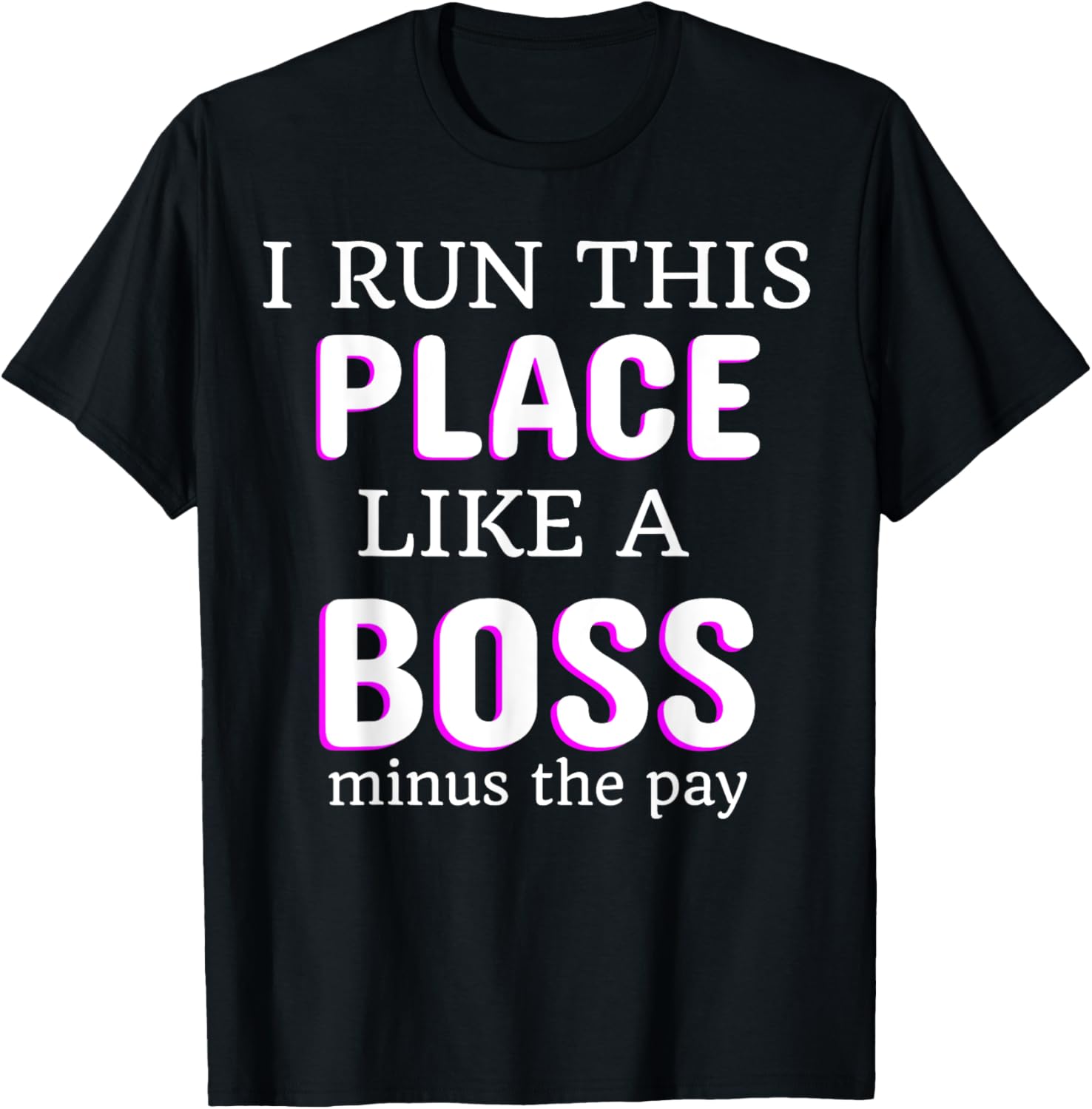 Funny I run this place like a boss admin assistants shirt T-Shirt | High Search Volume | Daily Wear Essential