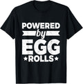 Powered by egg rolls Design for a Eggroll maker Apparel | Premium Quality | Perfect Gift Idea