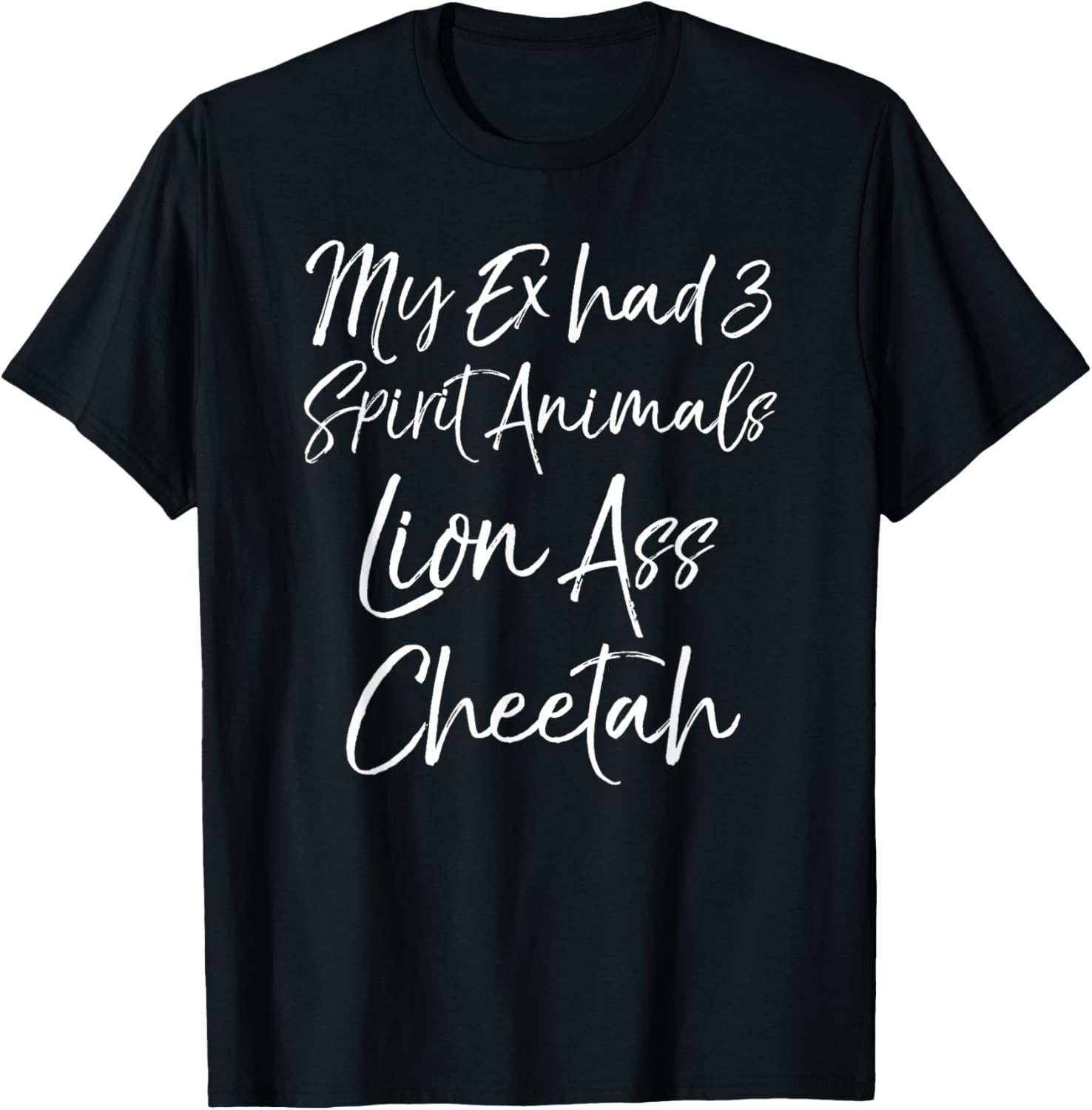 My Ex Had 3 Spirit Animals Lion Ass Cheetah Funny Animal Pun Apparel Viral TikTok Find US Top Pick