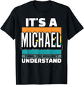 Mens It's A Michael Thing You Wouldn't Understand Apparel | US Best Seller