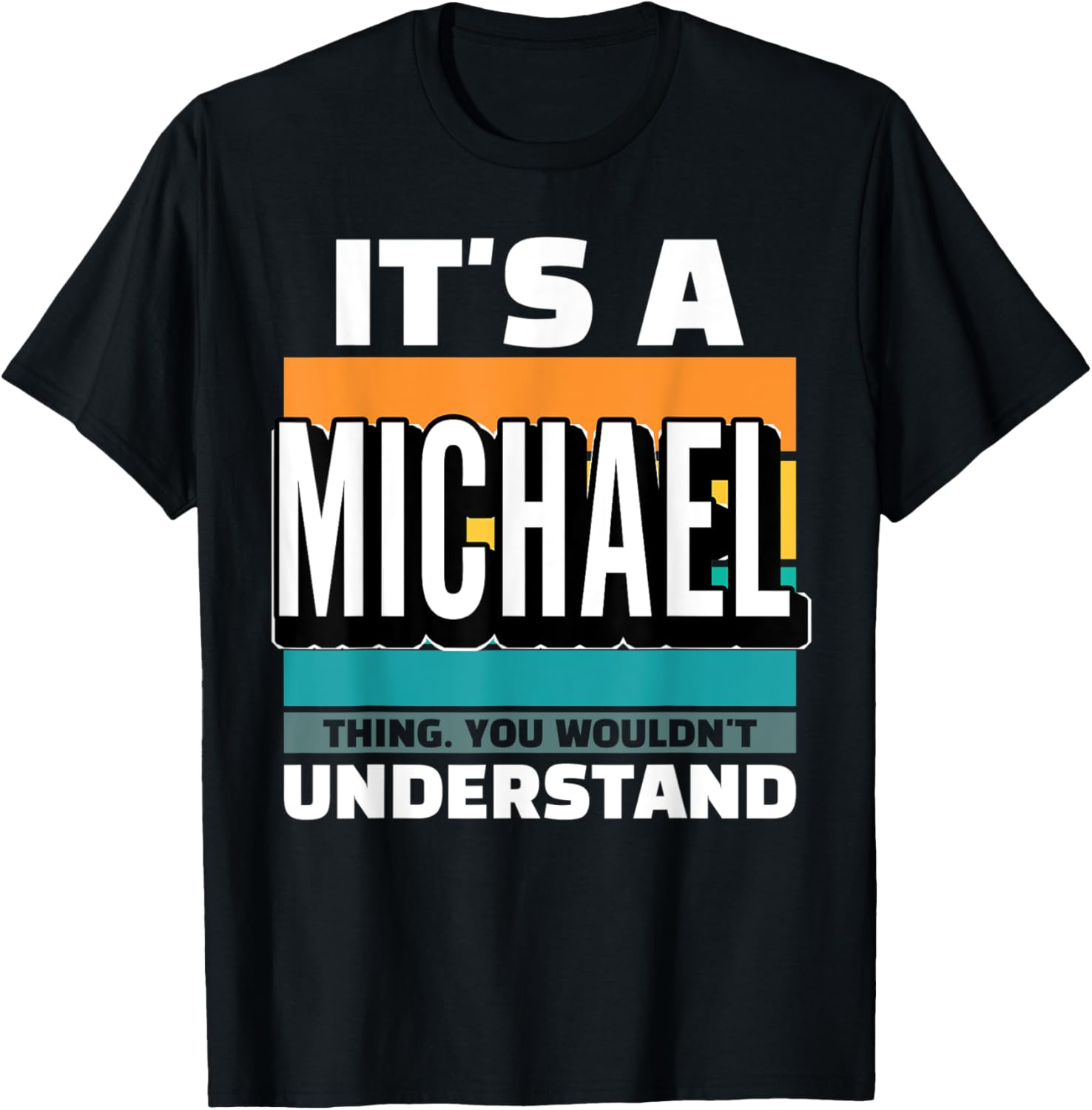 Mens It's A Michael Thing You Wouldn't Understand Apparel | US Best Seller