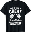 This Is What A Great Jam Maker Looks Like Apparel | High Search Volume | Perfect Gift Idea