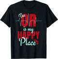 Funny Gift For Surgical Techs - O R Is My Happy Place Apparel | Google Shopping Optimized | Top Rated Comfort