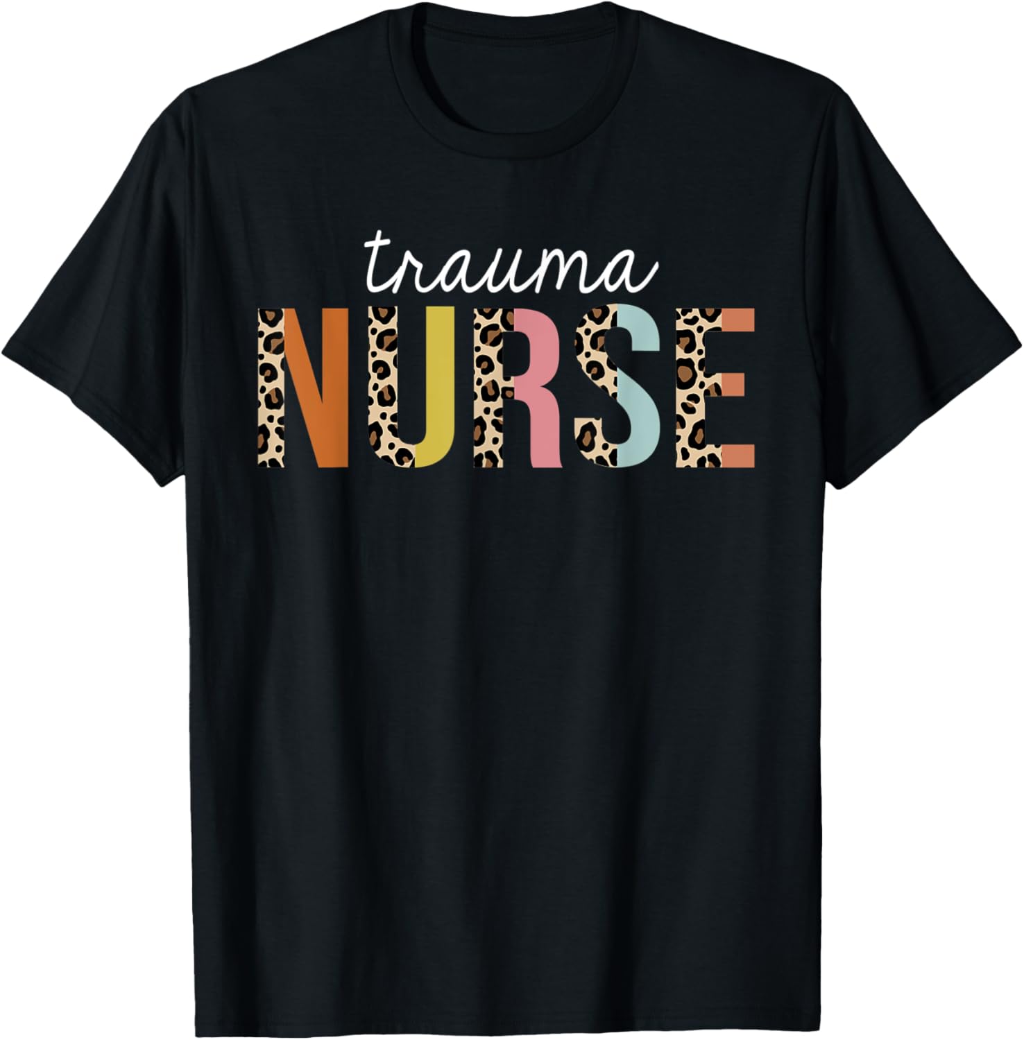 Trauma Nurse Life Leopard Print RN Registered Nursing Squad Apparel Comfort Fit US Top Pick
