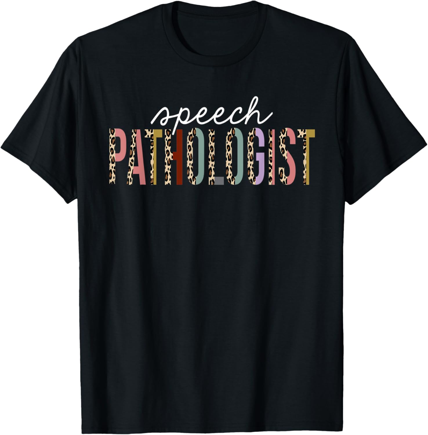 Speech Pathologist Leopard Print Funny Appreciation Apparel Comfort Fit Fan Favorite