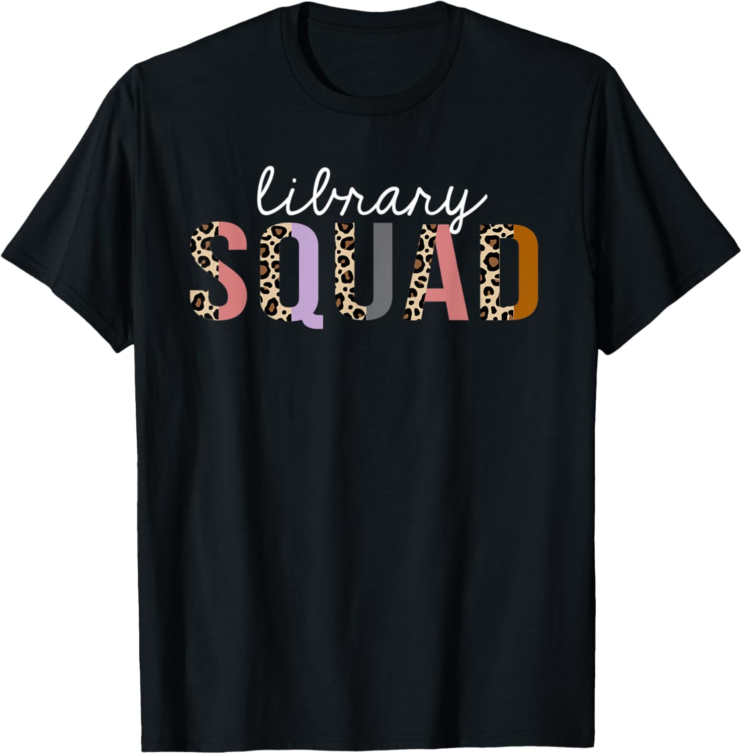 Library Squad Leopard Print Funny Appreciation Apparel Comfort Fit Gift Ready