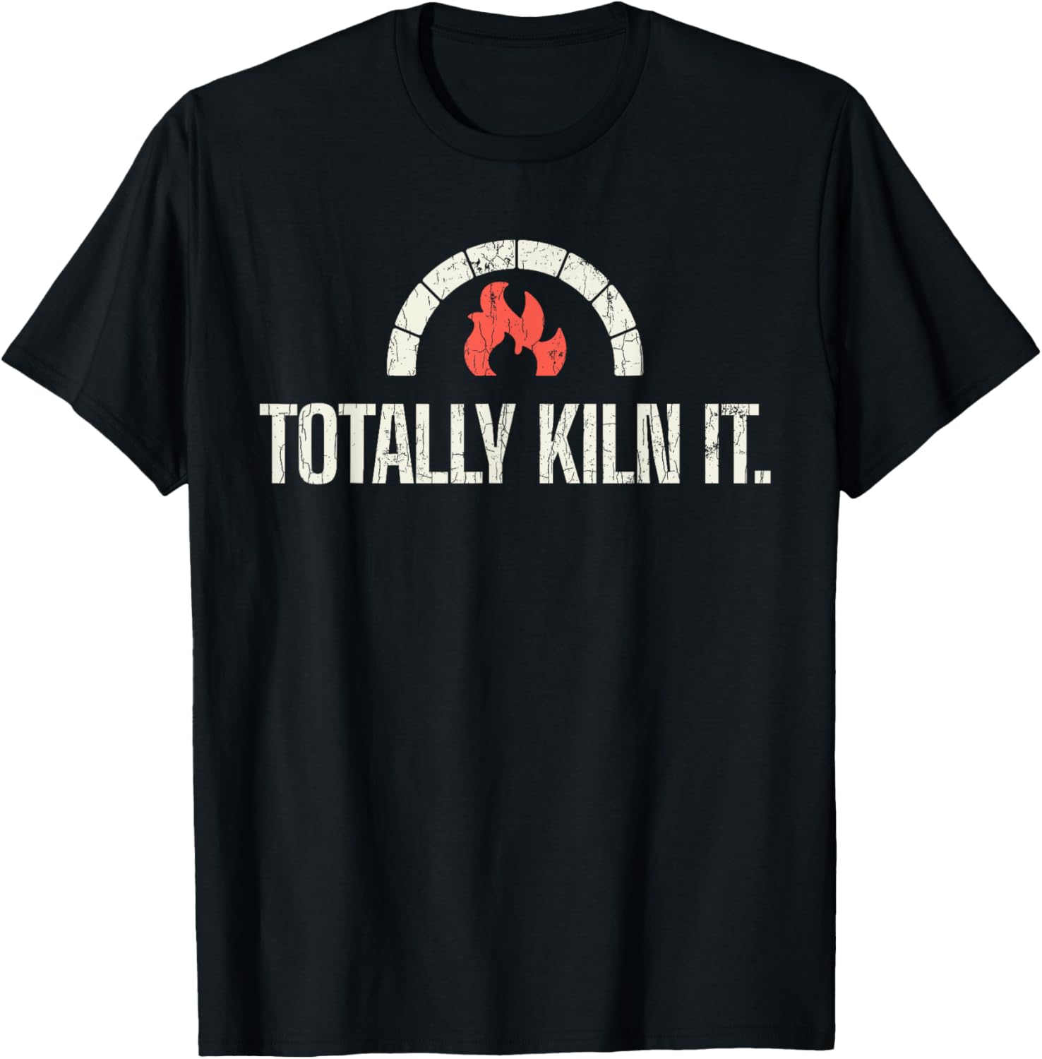 Totally Kiln It T-Shirt Pottery Quote Funny Gift T-Shirt | Premium Quality | Aesthetic Fit