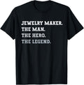 Jewelry Maker The Man The Hero The Legend Jewelry Maker Apparel | US Viral Style | Comfort Daily Wear