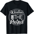 A Woman's Place is in the Pulpit Christian T-Shirt T-Shirt | Top Conversion Title | High CTR Boost