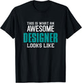 This is what an awesome Designer looks like Funny Gift Maker Apparel | Best Seller Pick | Perfect Gift Idea
