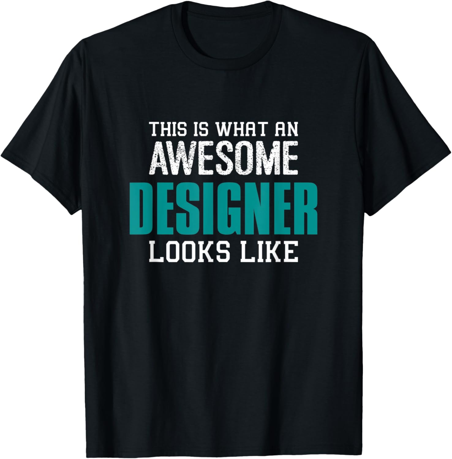 This is what an awesome Designer looks like Funny Gift Maker Apparel | Best Seller Pick | Perfect Gift Idea