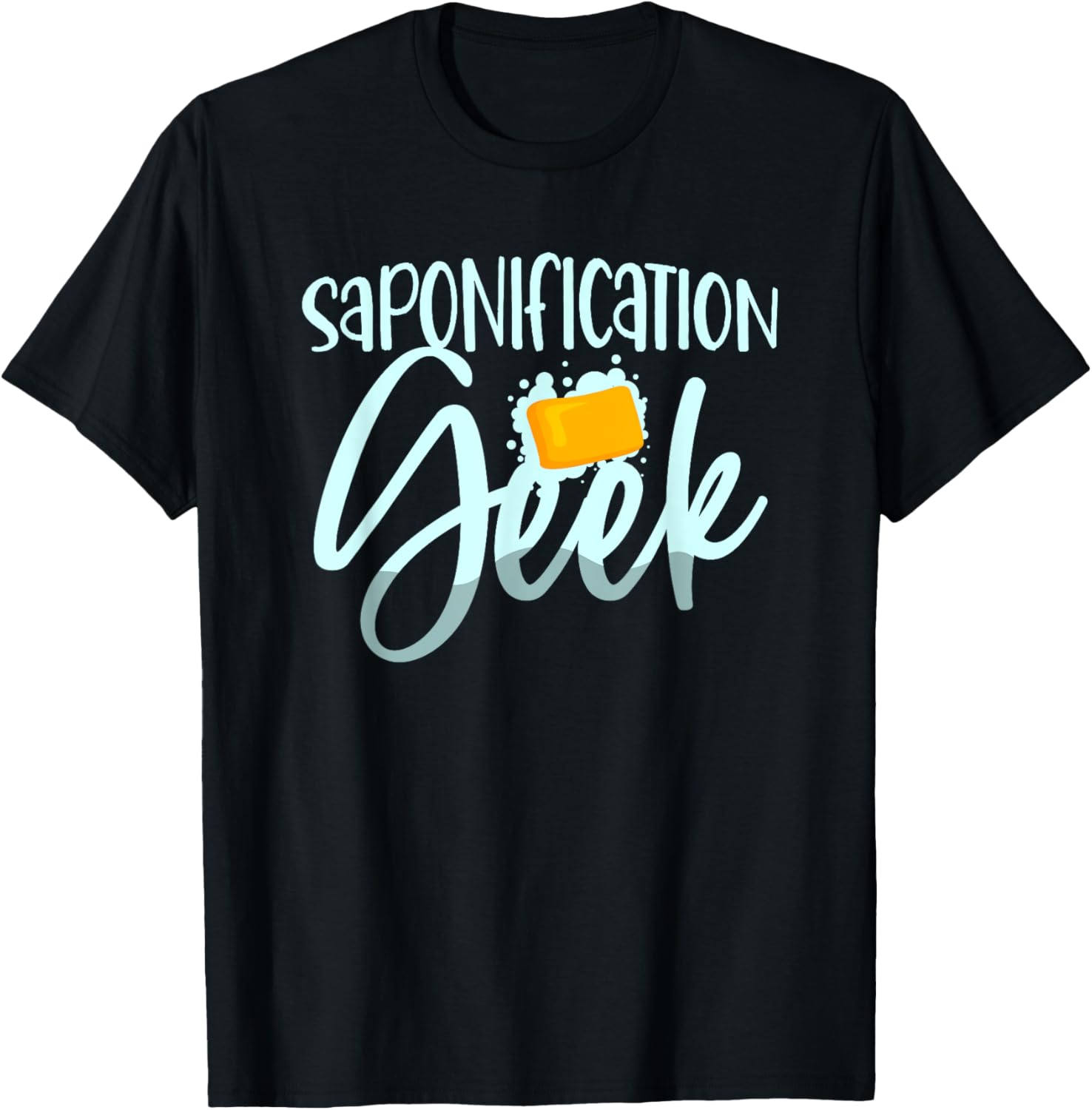 Saponification Geek Soap Boss Soap Dealer Soap Maker Apparel | Trending 2025 | Aesthetic Fit