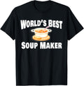 Soup Maker Shirt Gift Idea T-Shirt | Best Seller Pick | Comfort Daily Wear