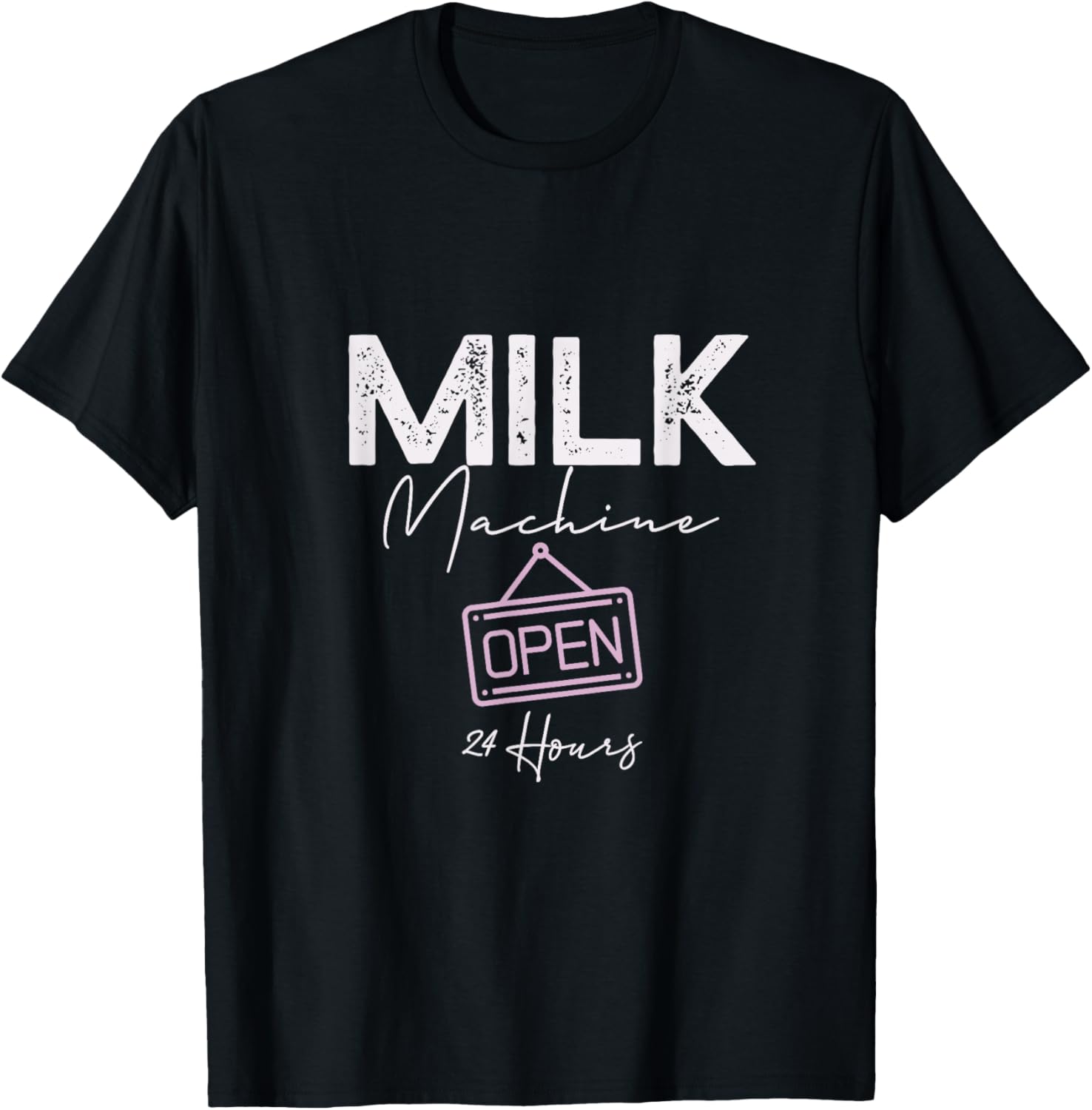 Milk Machine Open 24 Hours Funny Breastfeeding New Mom Life Apparel | Premium Quality | Perfect Gift Idea