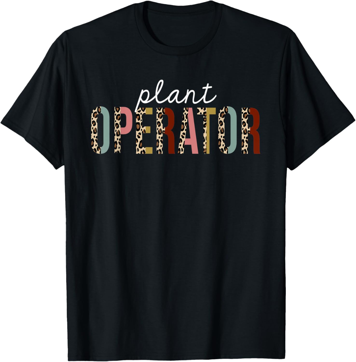 Plant Operator Leopard Print Funny Appreciation Apparel Comfort Fit Hot Right Now