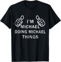 Christmas I'm MICHAEL DOING MICHAEL THINGS funny Halloween Apparel | Perfect Gift Idea