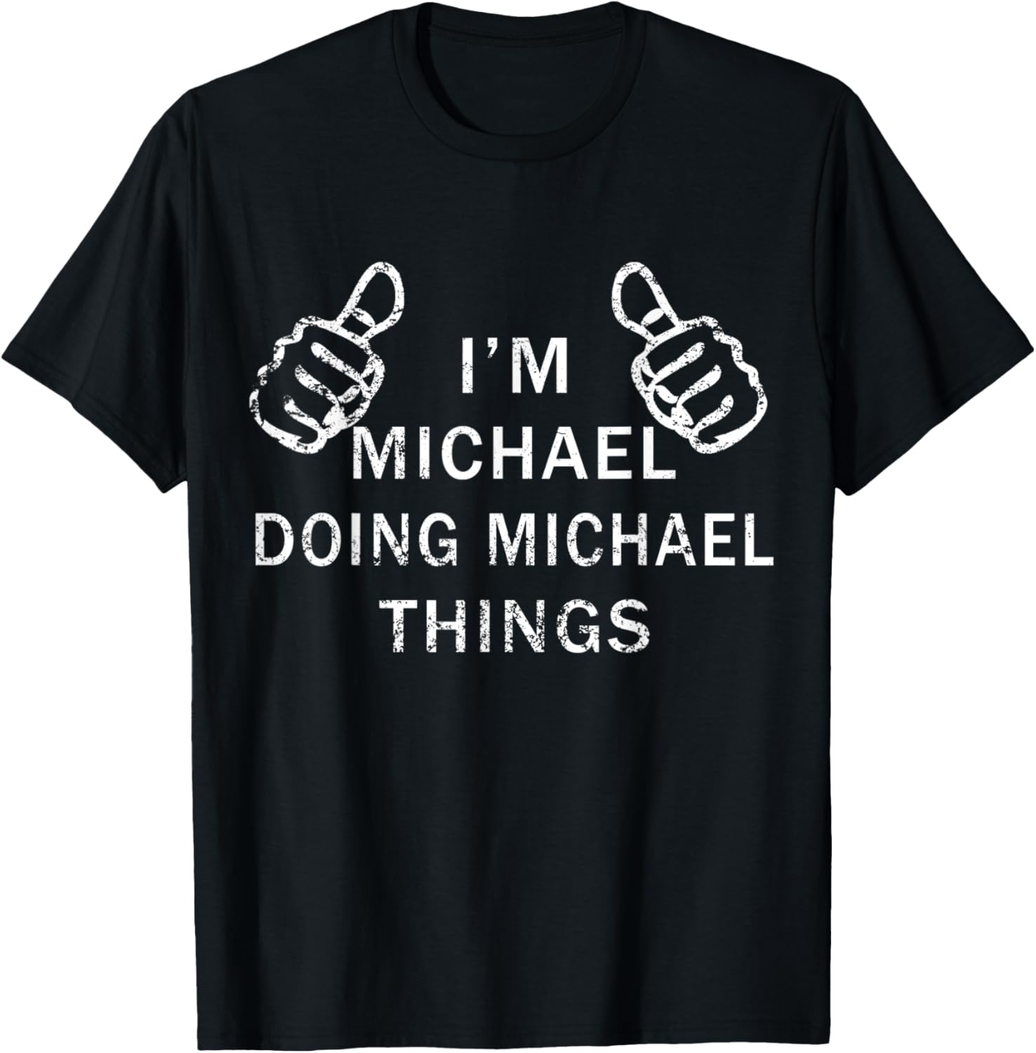 Christmas I'm MICHAEL DOING MICHAEL THINGS funny Halloween Apparel | Perfect Gift Idea