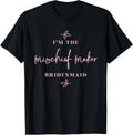 I'm The Mischief Maker Bridesmaid Apparel | US Viral Style | Aesthetic Fit