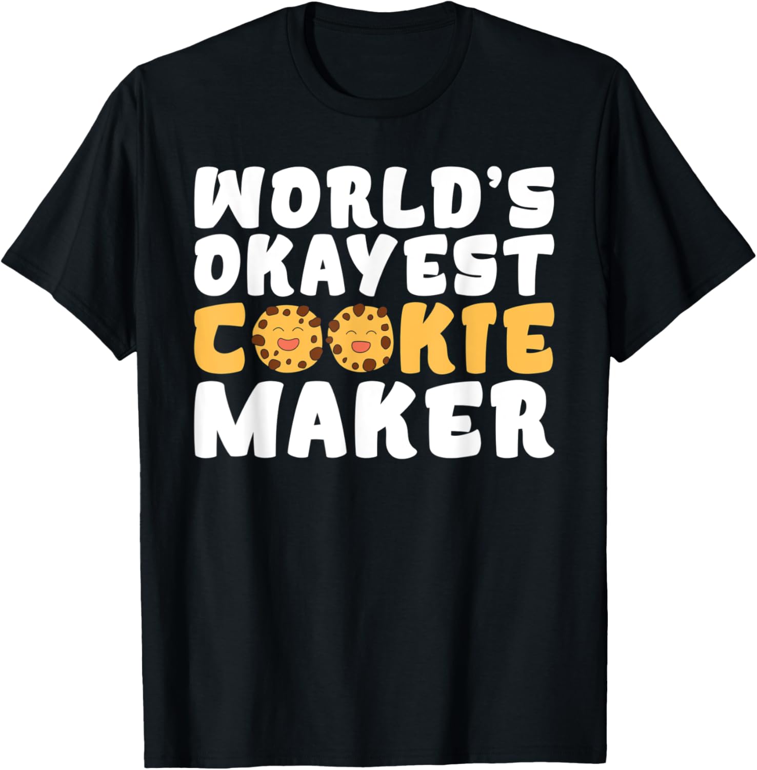 Worlds okayest Cookie Maker Apparel | Premium Quality | Comfort Daily Wear