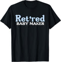 Funny Retired Baby Maker - Pun Vasectomy Apparel | High Search Volume | Aesthetic Fit
