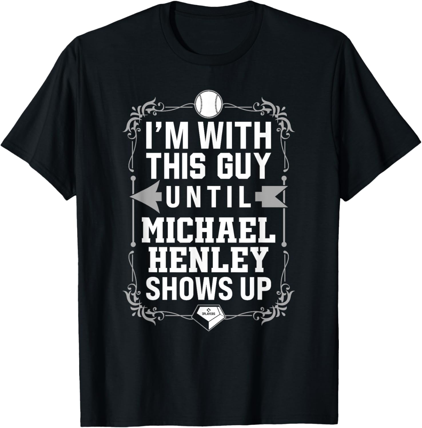 I u2019m With Michael Henley Prospect Baseball Fan Gear Apparel | Viral Streetwear Style