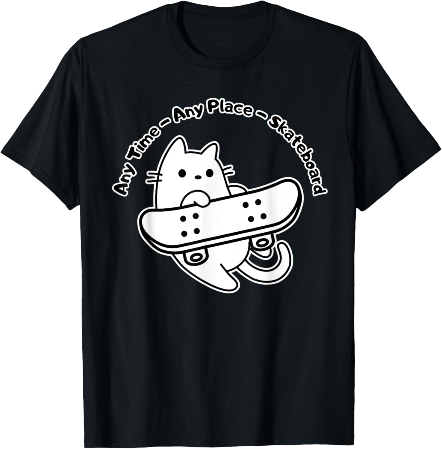 Any time, Any place Skateboard Kitten Sk8 Apparel | Top Conversion Title | Daily Wear Essential