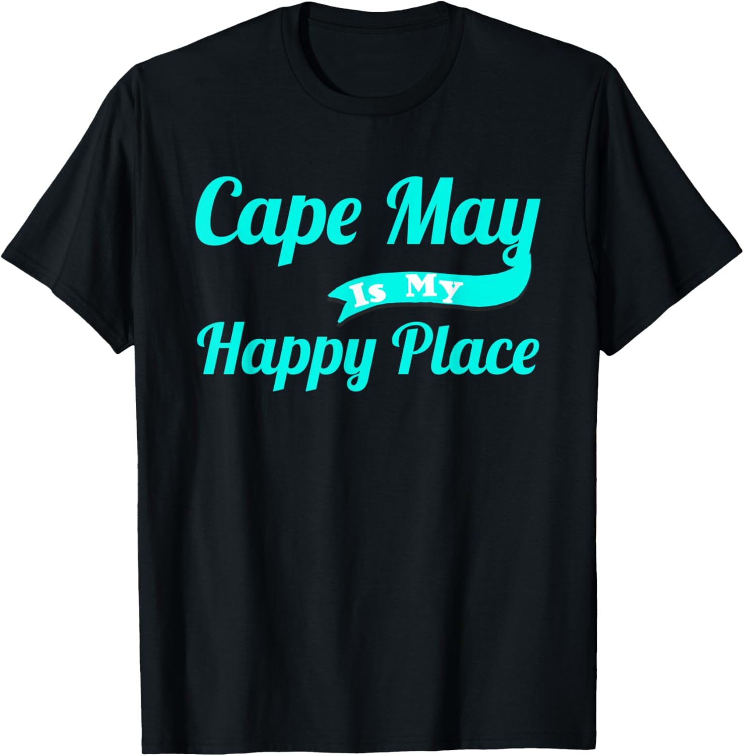Cape May Is My Happy Place For NJ Summer Beach Vacation T-Shirt for Men Women Kids T-Shirt | Google Shopping Optimized | Daily Wear Essentia...