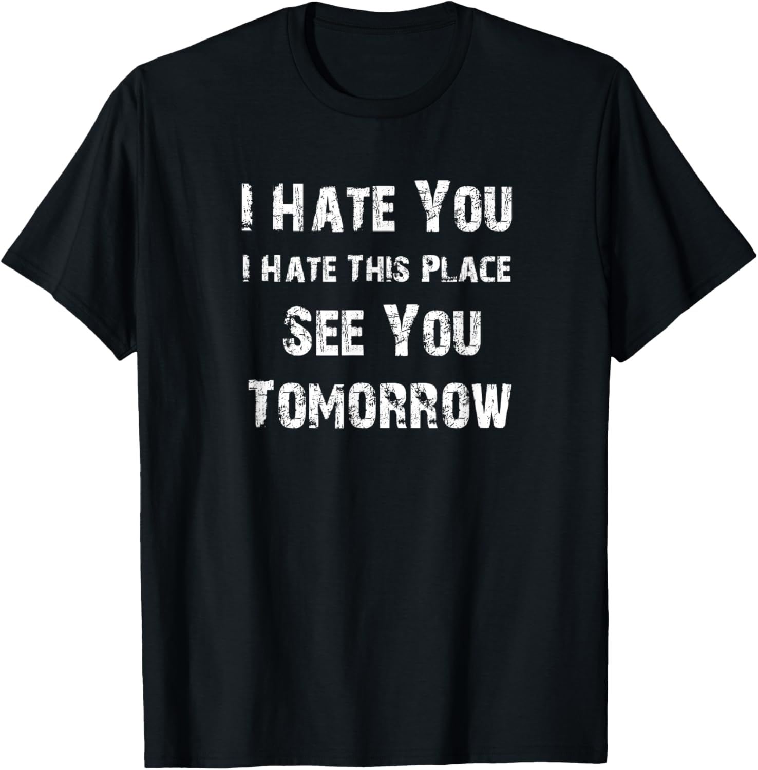 Funny Workout I Hate You I Hate This Place See You Tomorrow Apparel | Google Shopping Optimized | Top Rated Comfort