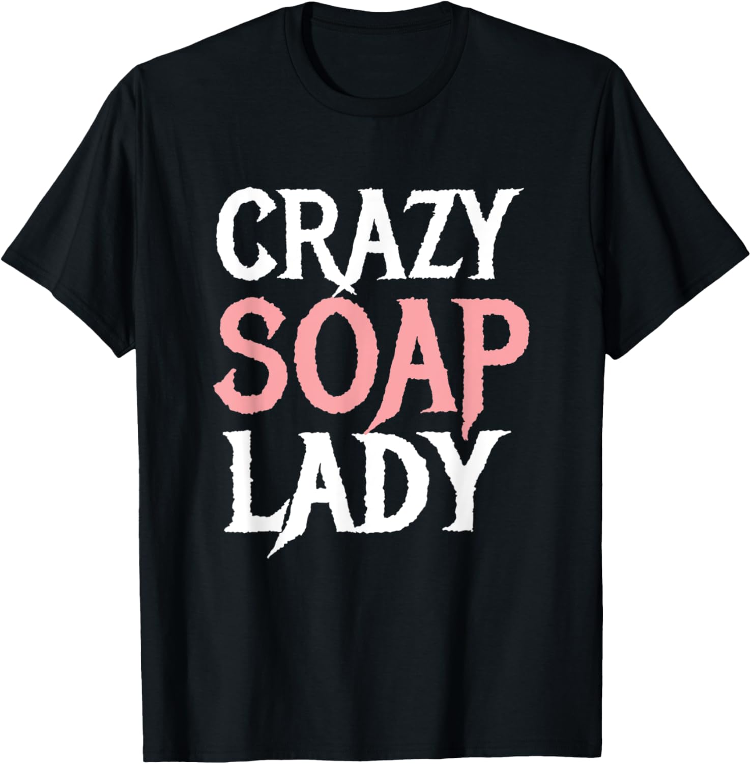 Crazy Soap Lady Soap Maker Lye Hygiene Apparel | US Viral Style | Perfect Gift Idea