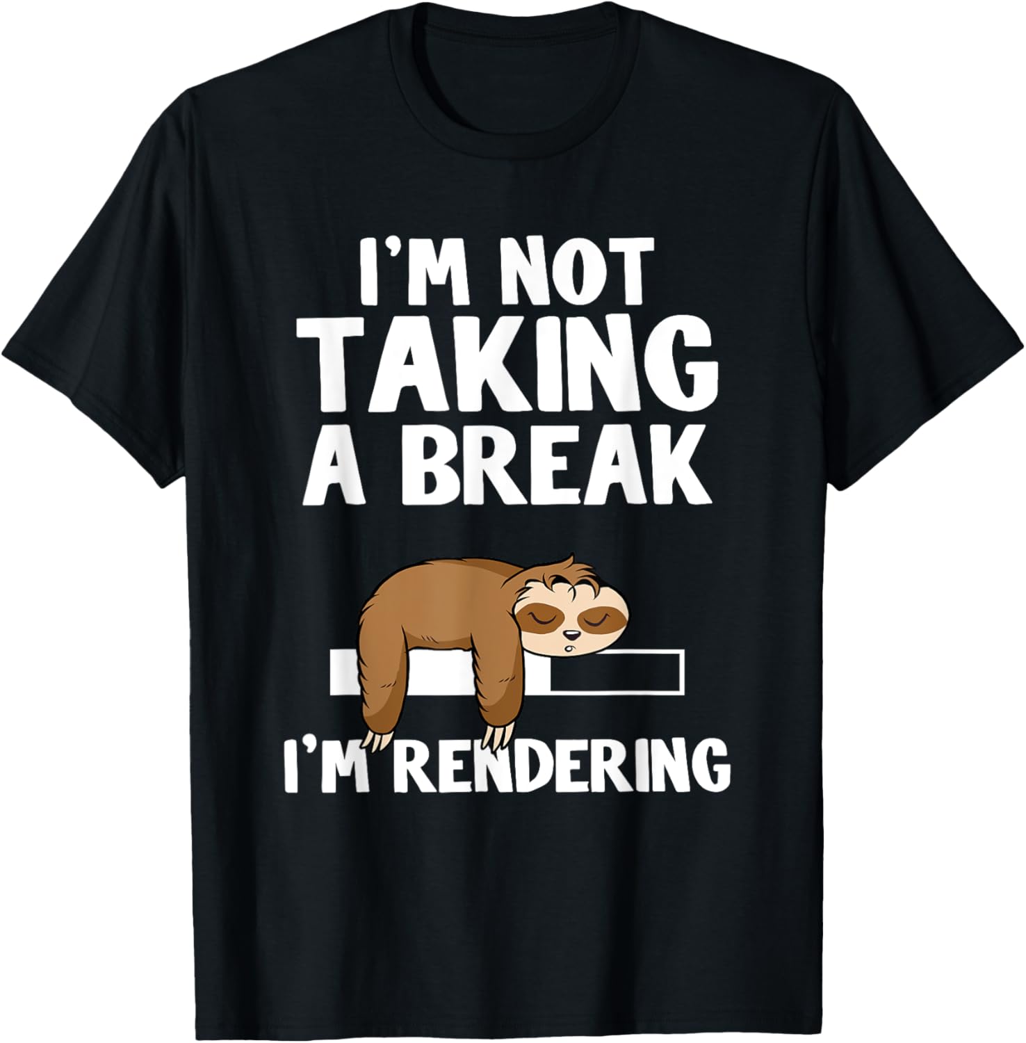 I'm Not Taking A Break I'm Rendering Editor Sloth Filmmaker Apparel | US Viral Style | Must-Have Style