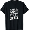 Ladies In The Place With Style And Grace Feminist Apparel | High Search Volume | Aesthetic Casual Look