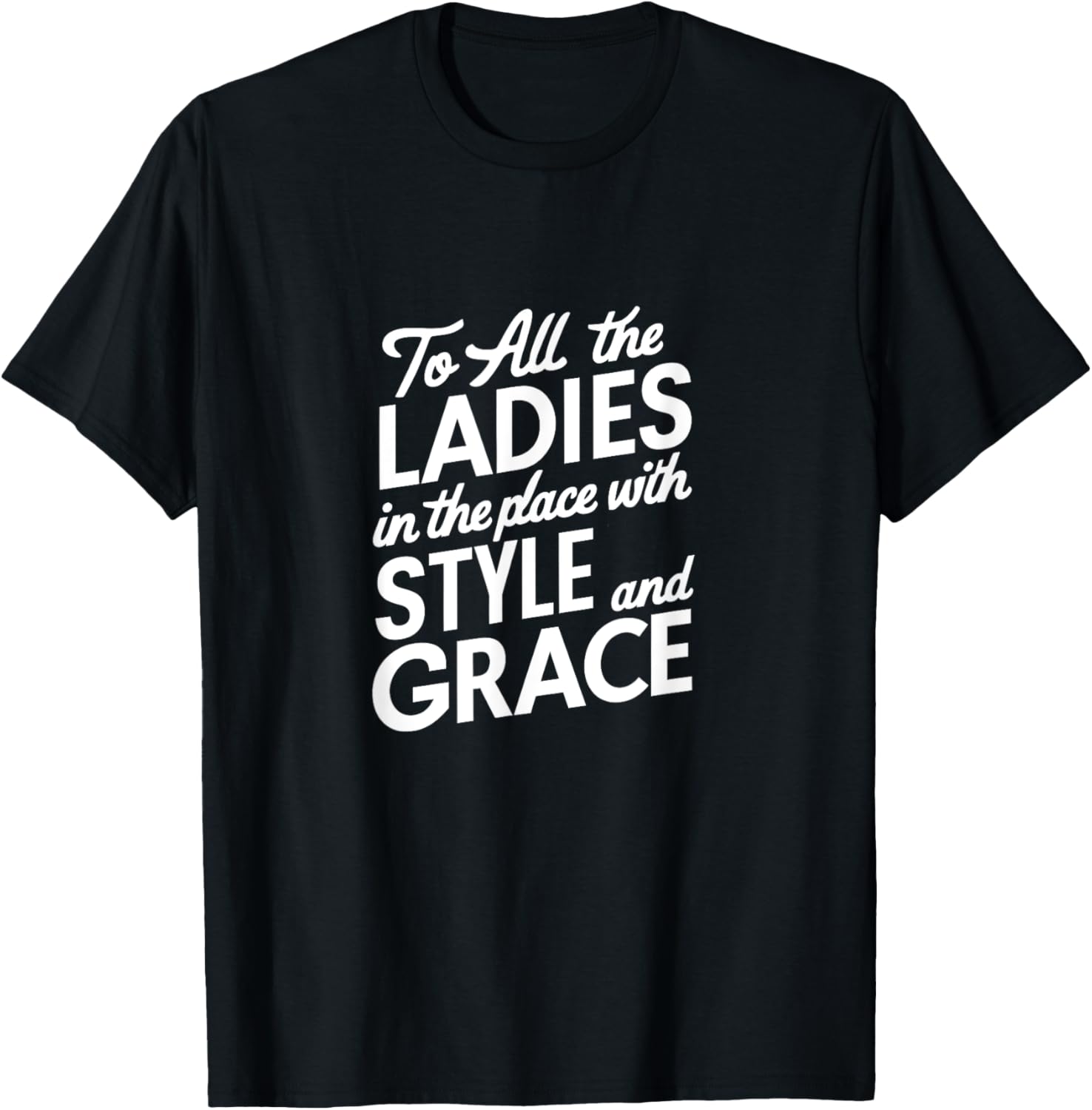 Ladies In The Place With Style And Grace Feminist Apparel | High Search Volume | Aesthetic Casual Look