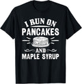 I Run On Pancakes And Maple Syrup Pancake Maker Apparel | High Search Volume | Must-Have Style