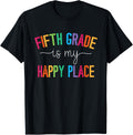Fifth Grade is my happy place 5th Grade Teacher Team Men Women Kids Apparel | Trending 2025 | Daily Wear Essential