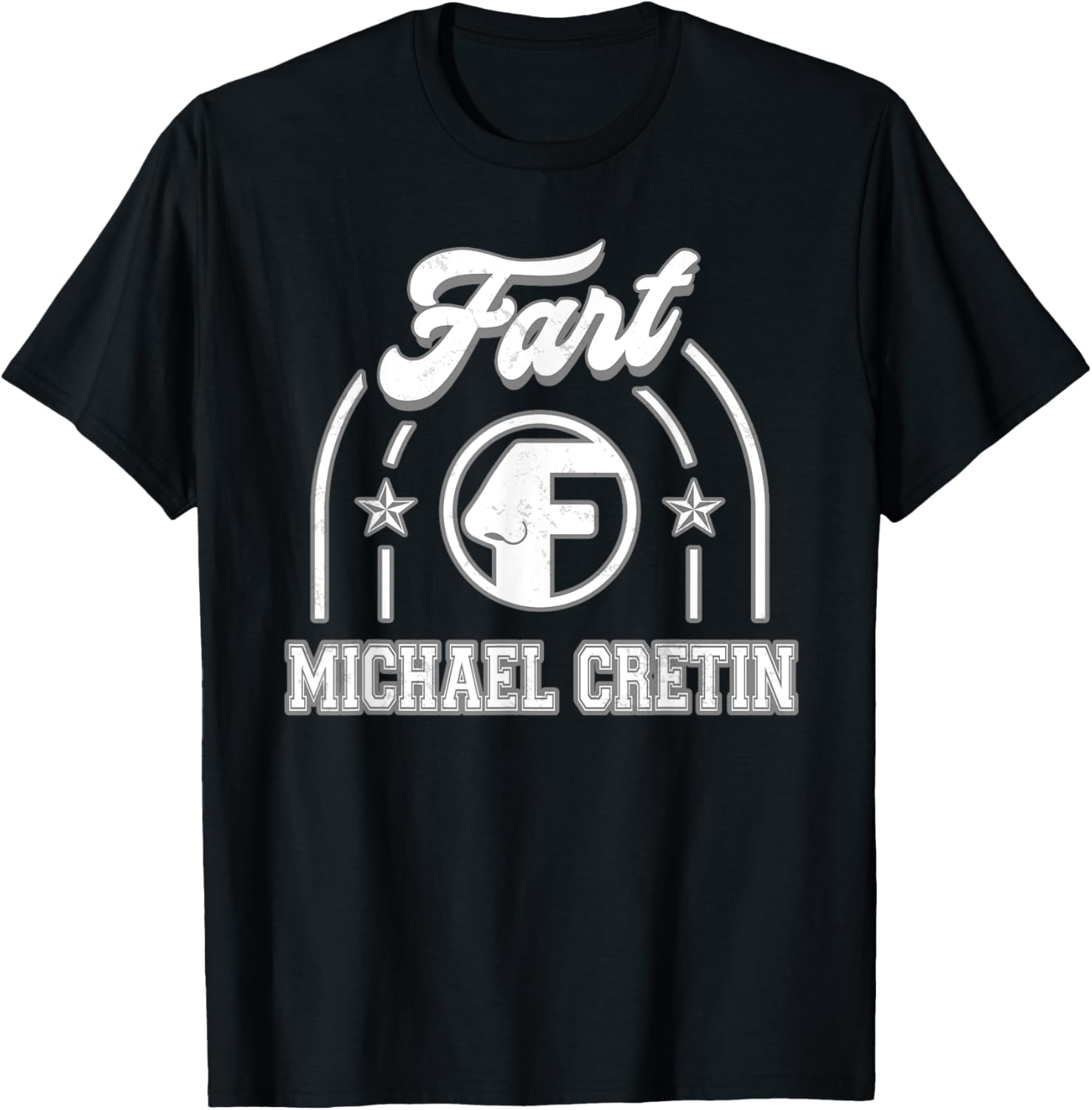 Michael Cretin Fart Funny Apparel | US Best Seller