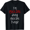 I'm Michael doing Michael things. Cute personalized slogan Apparel | Trending 2025