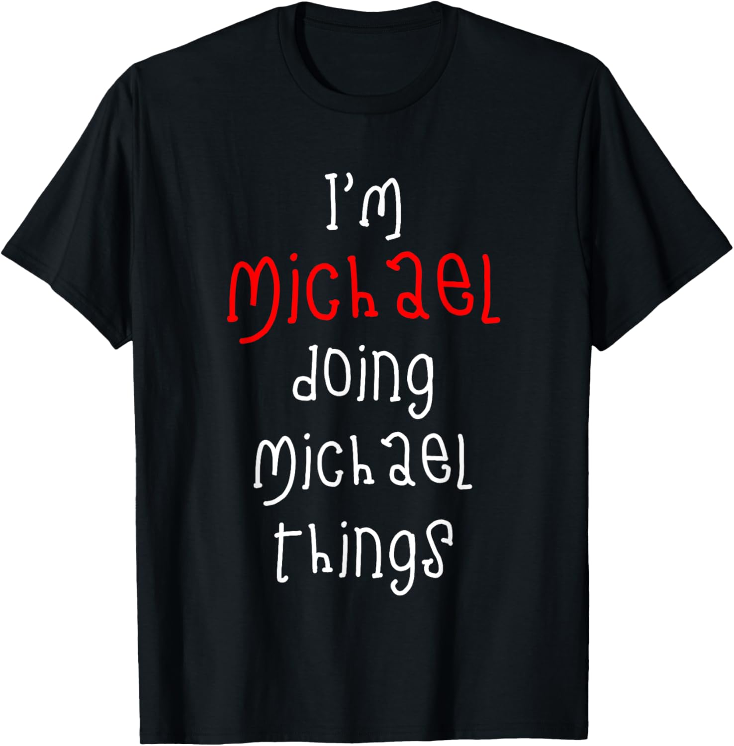 I'm Michael doing Michael things. Cute personalized slogan Apparel | Trending 2025