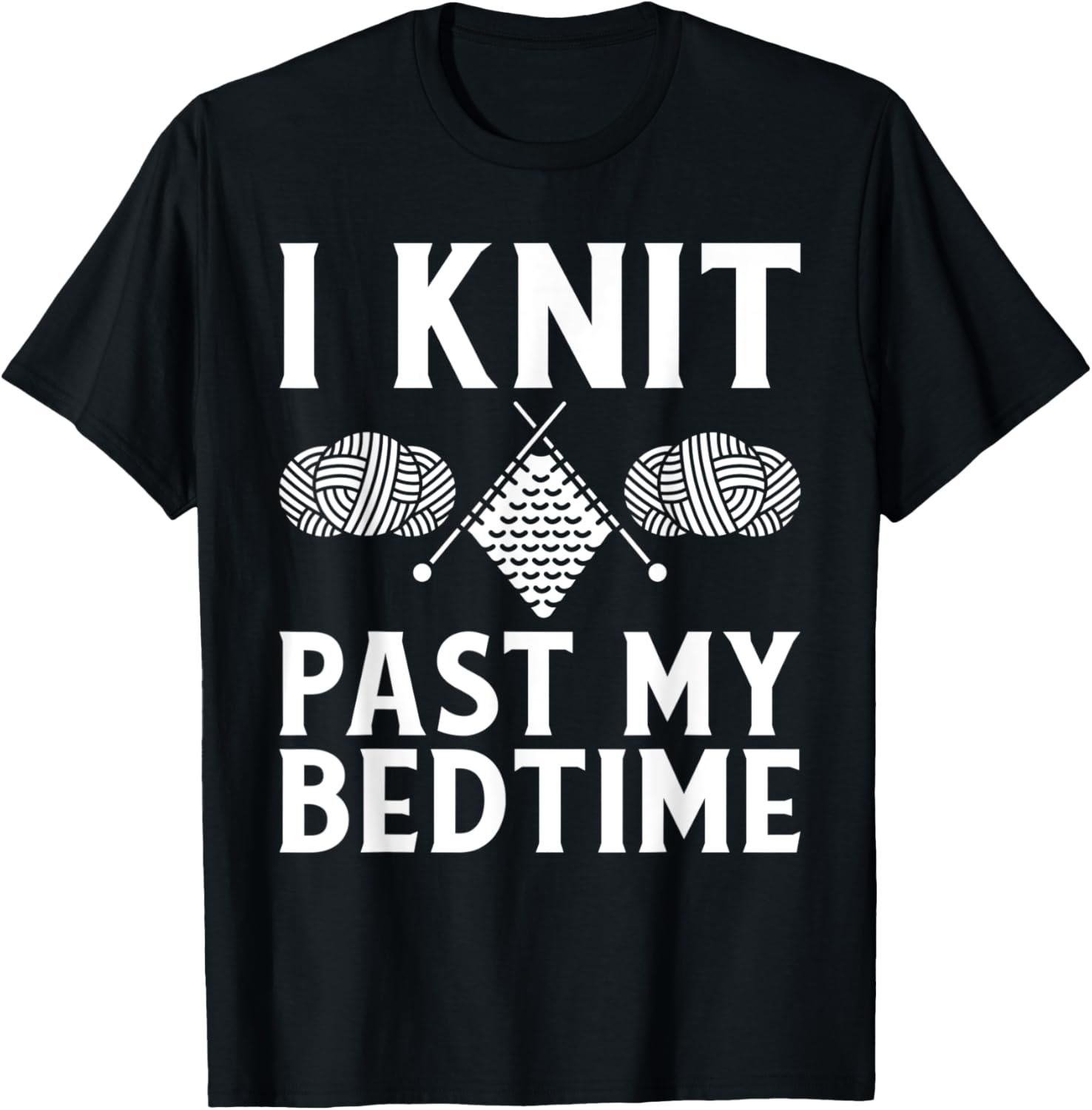 I knit past my Bedtime Crocheting Yarn Knitter Yarn Supply | Top Rated | Customer Favorite