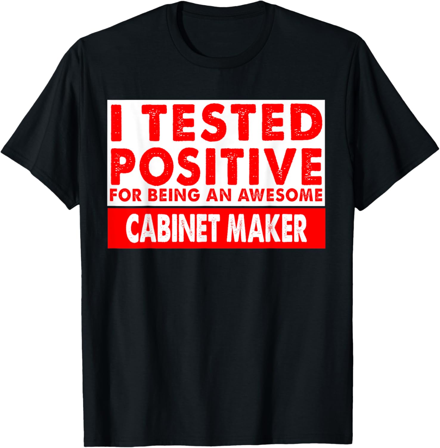 I Tested Positive For Being an Awesome Cabinet Maker Gift Apparel | Trending 2025 | Aesthetic Fit