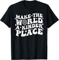 Make the World a Kinder Place Motivational Saying Self Love Apparel | High Search Volume | Perfect Gift Choice