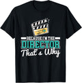 Because I'm The Director That's Why Fun Filmmaker And Movie Apparel | Premium Quality | Must-Have Style