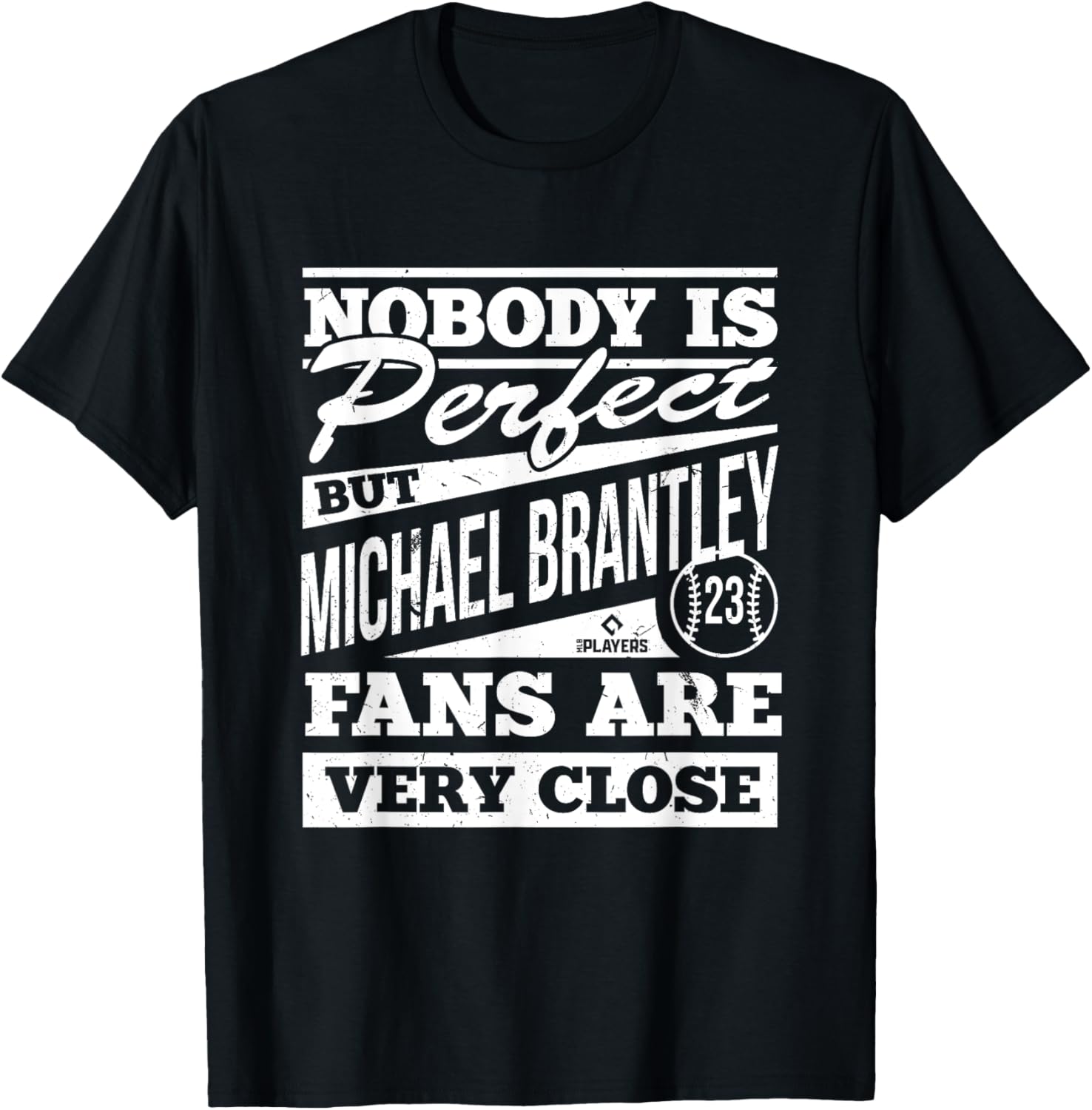 Nobody Is Perfect Michael Brantley Baseball Player MLBPA Apparel | Premium Quality