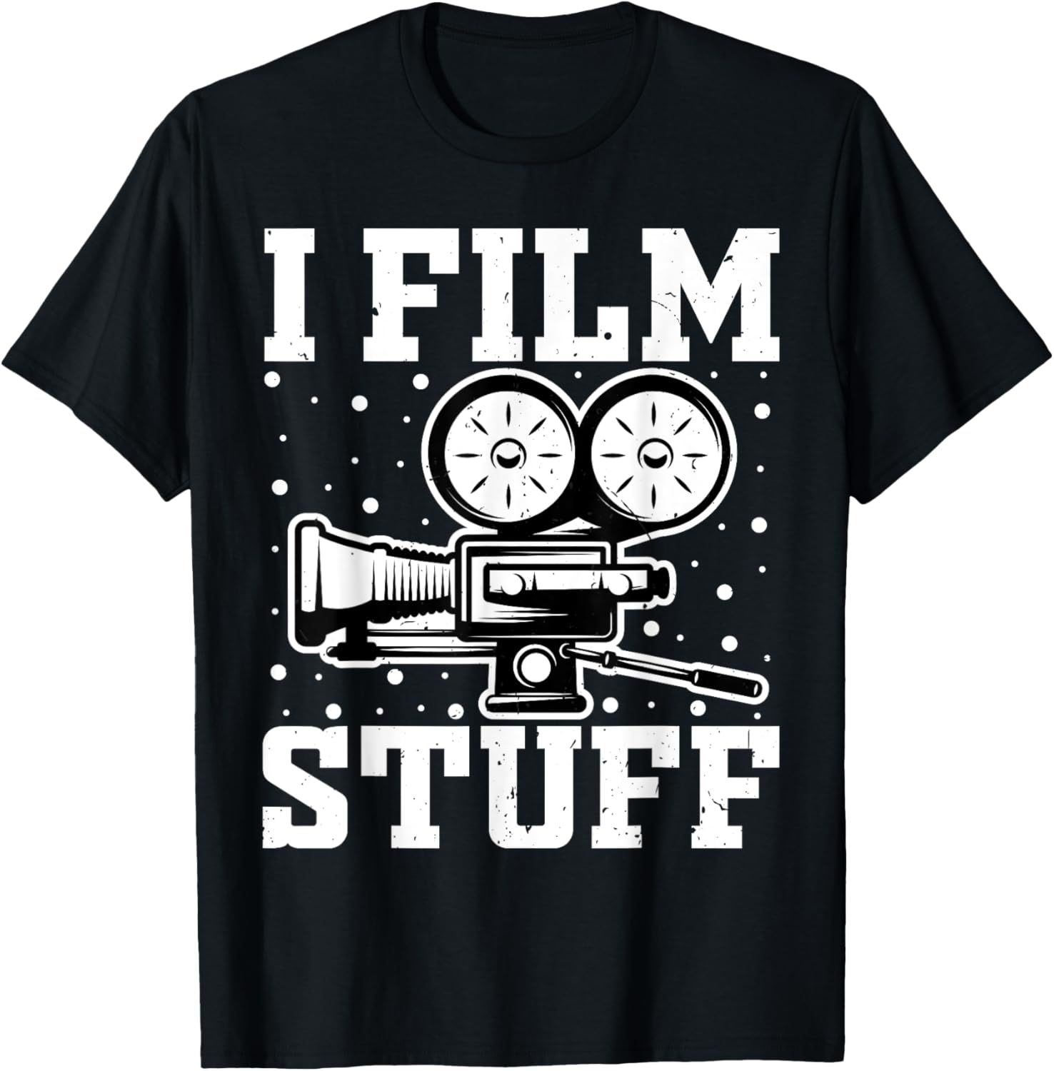 Filmmaking - I Film Stuff Funny Film Director Movie Maker Apparel | US Viral Style | Must-Have Style