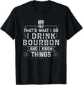 That's What I Do I Drink Bourbon and I Know Things Whiskey Apparel | High Search Volume | Aesthetic Fit