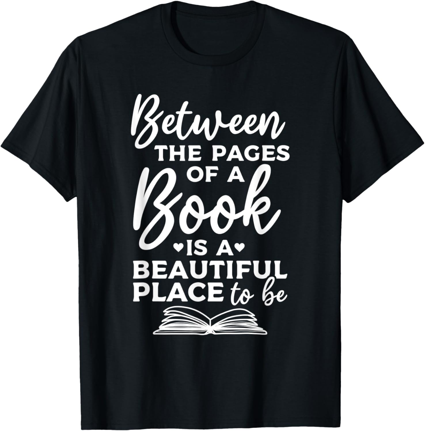 Between The Pages Of A Book Is A Beautiful Place To Be Apparel | Bestseller Style | Customer Favorite