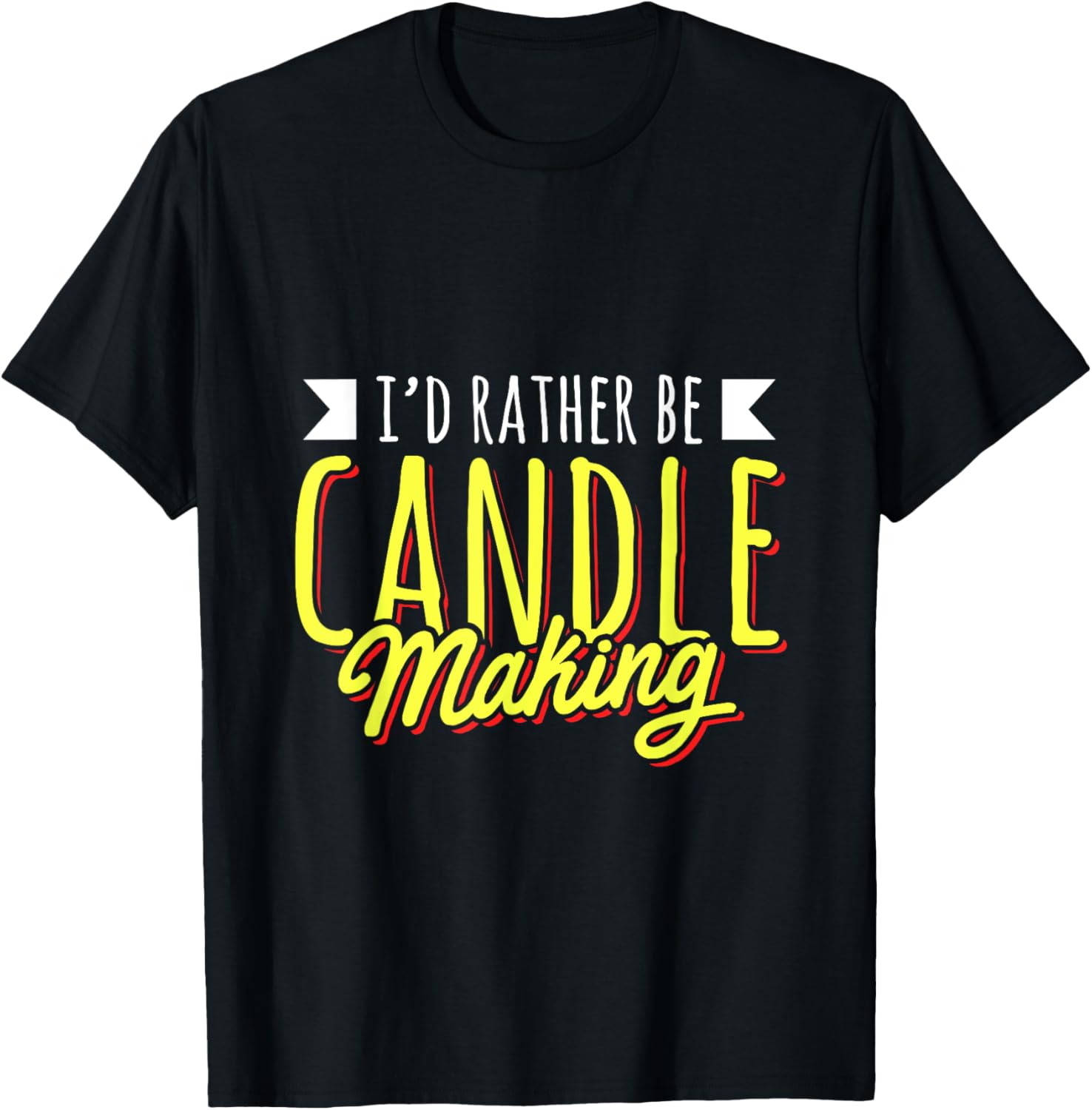 I'd Rather Be Candle Making Candles Hobby Candle Maker Apparel | Premium Quality | Perfect Gift Idea