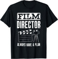 Always Have A Plan Film Director Film Maker Shirt Gift T-Shirt | Premium Quality | Must-Have Style