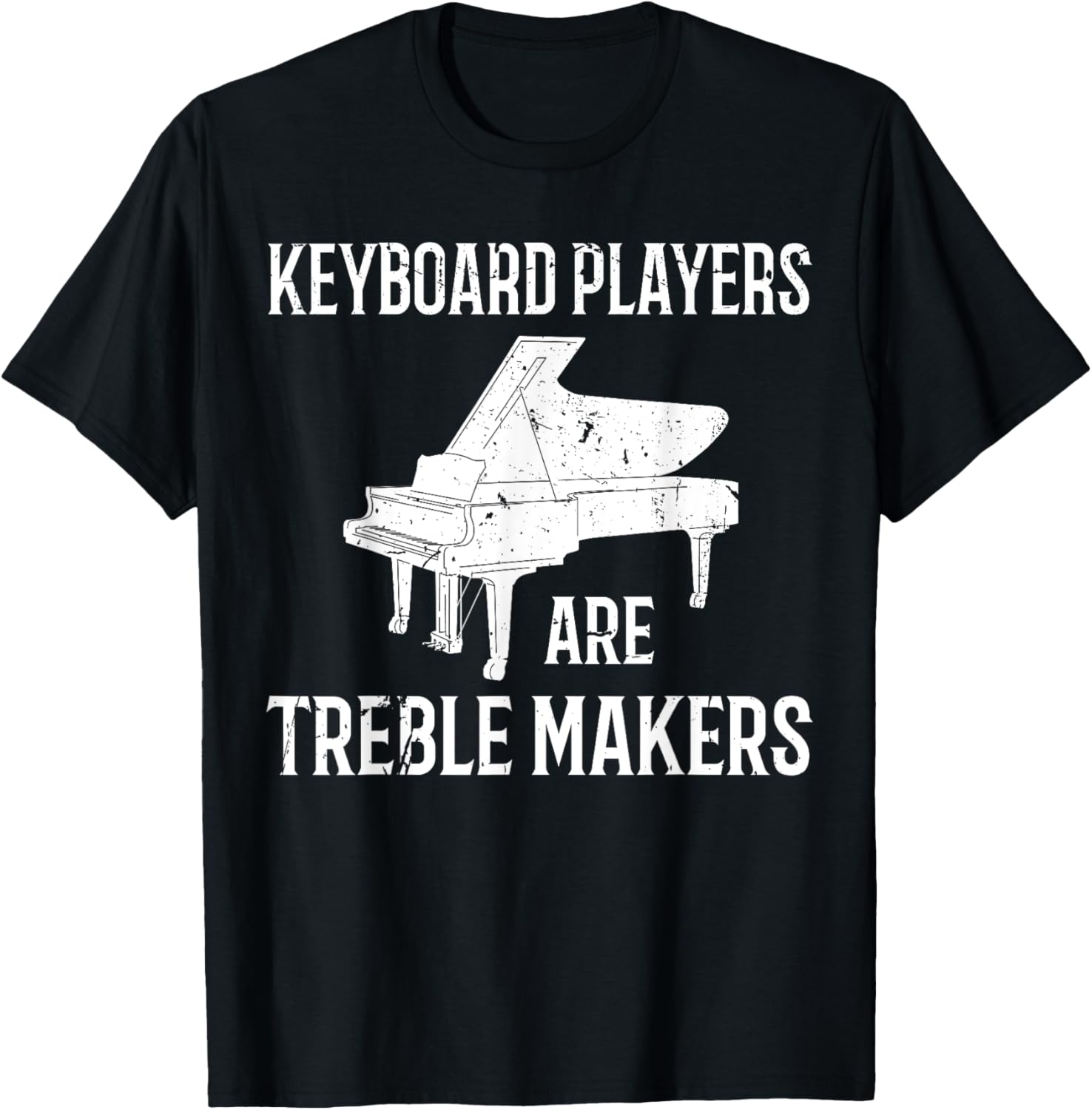 Keyboard Player Are Treble Makers Apparel | Premium Quality | Comfort Daily Wear