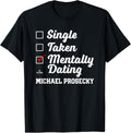 Mentally Dating Michael Prosecky Prospect Baseball Fan Gear Apparel | Trending 2025