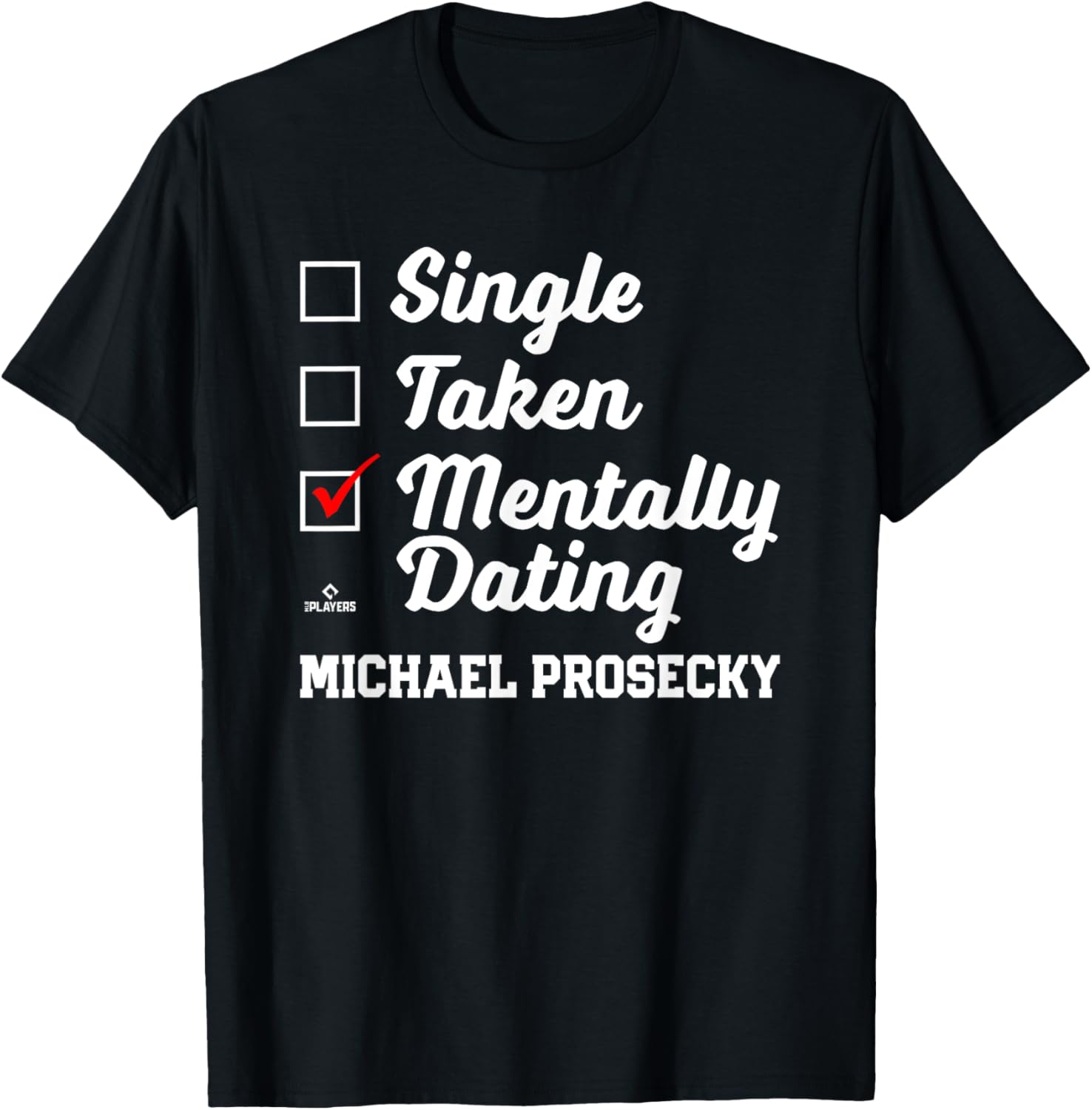 Mentally Dating Michael Prosecky Prospect Baseball Fan Gear Apparel | Trending 2025